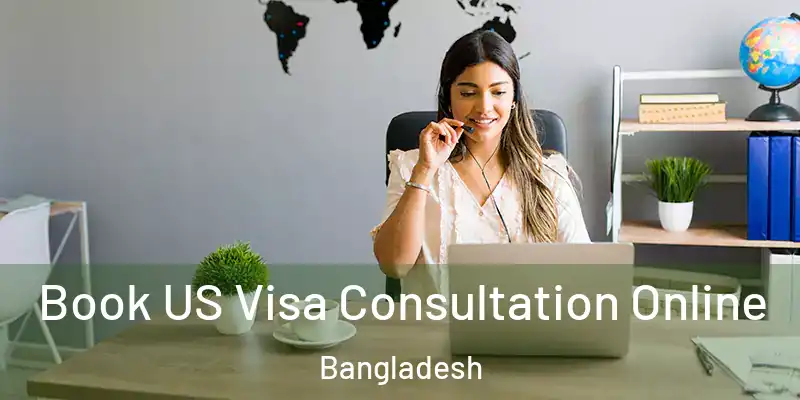  Book US Visa Consultation Online Bangladesh