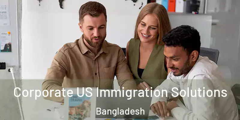  Corporate US Immigration Solutions Bangladesh