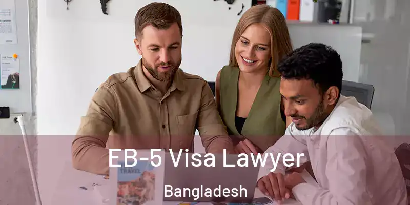  EB-5 Visa Lawyer Bangladesh