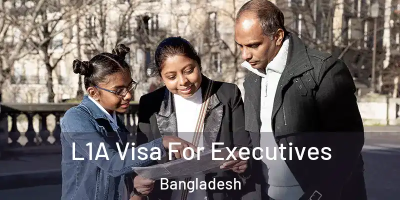  L1A Visa For Executives Bangladesh