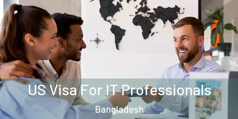  US Visa For IT Professionals Bangladesh